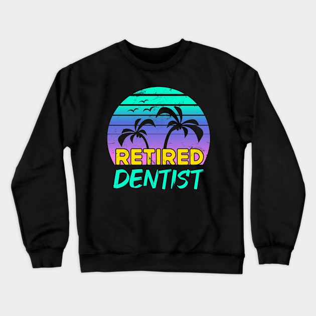 Retired Dentist Retirement Gift Retro Crewneck Sweatshirt by qwertydesigns